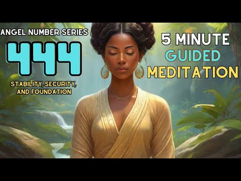 444 Guided Meditation | 5 Minute Meditation Angel Number 444 (Embrace Stability and Resilience )