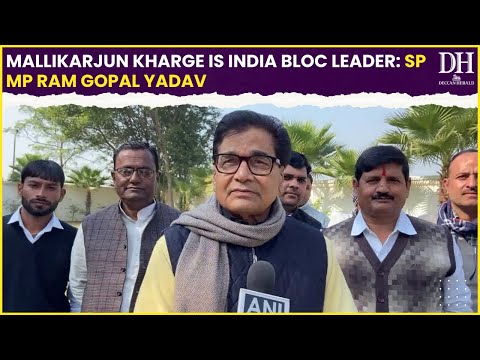 Mallikarjun Kharge is INDIA bloc leader: SP MP Ram Gopal Yadav