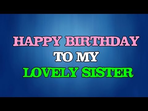 Happy birthday wishes to my lovely sister || Happy birthday sister