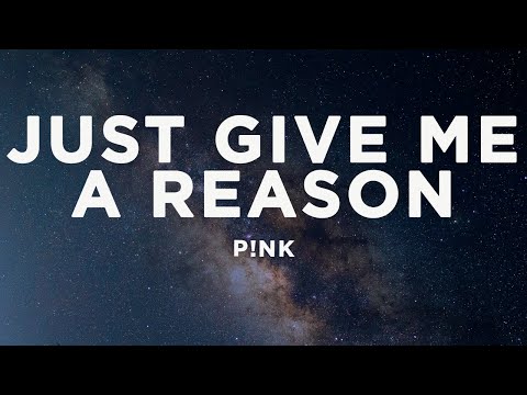 P!nk - Just Give Me A Reason (Lyrics) ft. Nate Ruess