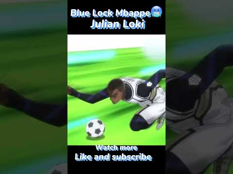 Blue lock Mbappe🥶| Julian Loki.. #bluelock #shorts #anime #skil