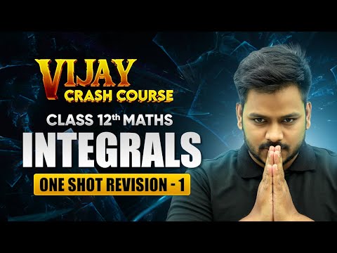 Integrals - One Shot Revision (Part 1) | Class 12 Maths Chapter 7 | Vijay Crash Course 2024-25 #live