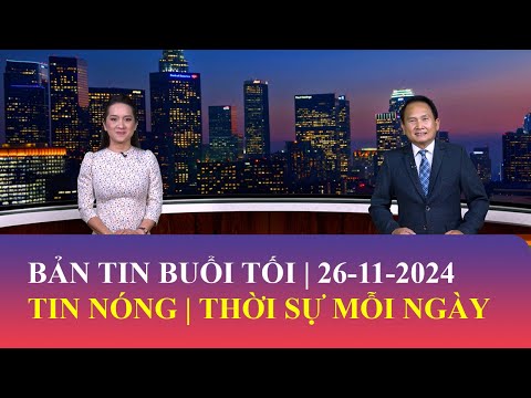 Thời Sự Buổi Tối | 26/11/2024 | FULL🔴