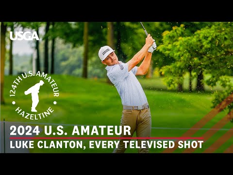 World No. 1 Amateur Luke Clanton: Every Televised Shot from the 2024 U.S. Amateur