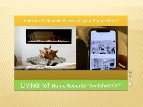 How IOT has Switched On Future Living & Lifestyle: Episode 4: Home Security