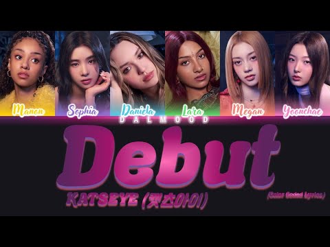 KATSEYE (캣츠아이) - Debut [Color Coded Lyrics Eng]