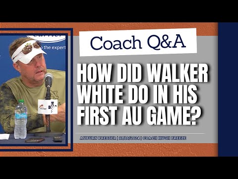 Assessment of Walker White After First Game? | Hugh Freeze | Auburn Presser Clip