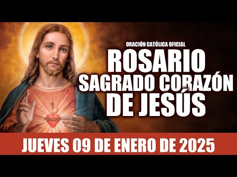 ROSARIO AL SAGRADO CORAZÓN DE JESÚS DE HOY JUEVES 09 DE ENERO DE 2025💖SAGRADO CORAZÓN DE JESÚS💖