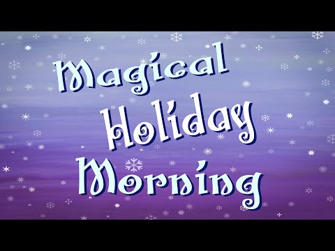 Magical Holiday Morning - SB Soundtrack