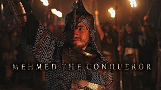 Mehmed The Conqueror