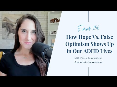 How Hope Vs. False Optimism Shows Up in Our ADHD Lives | Episode 256  I'm Busy Being Awesome Podcast