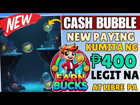 CASH BUBBLE=NEW PAYING APP | FREE ₱400 PAYPAL(GCASH)LEGIT EARNING APP||EARNBUCKS APP#makemoneyonline