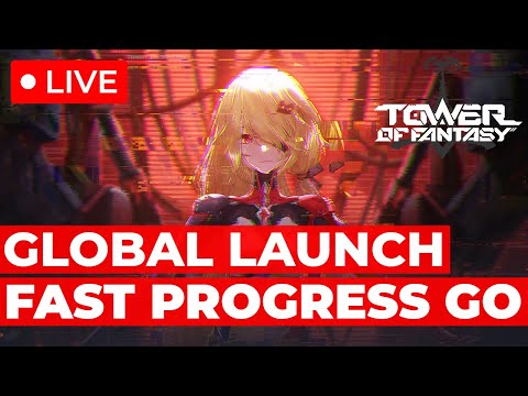 🔴 LIVE 🔴 AUSSIE EDEN GANG!! GLOBAL LAUNCH! Progression Speedrun | Tower of Fantasy