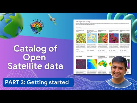 (3/14) Earth Engine's Satellite Data Catalog & JavaScript: Unlocking Earth's Data |Geo4Good'23