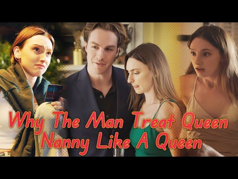 CRAZY! Why the man treat that nanny like she is a queen? #romanticdrama