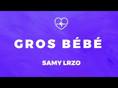 Samy Lrzo - Gros Bébé