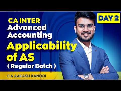 Day 02 - Applicability of AS | CA Inter Regular Batch | Advanced Accounting | CA Aakash Kandoi