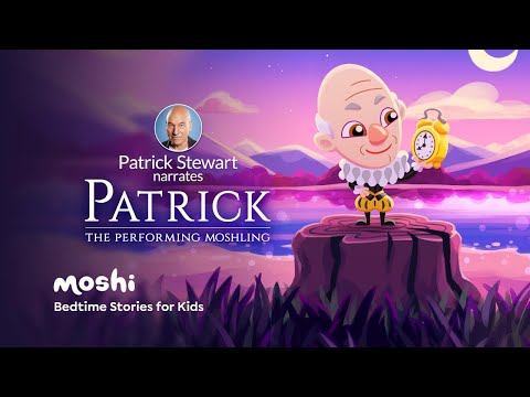 Soothing Bedtime Story For Kids | Patrick Stewart the Performing Moshling | Moshi Kids