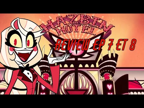 HAZBIN HOTEL review ep 7 et 8