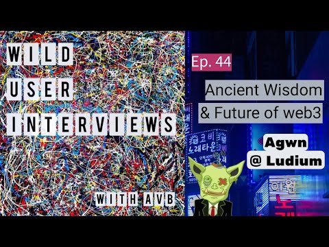 Ep. 44 - Ancient Wisdom & Future of Web3 w. Agwn @ Ludium