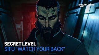 Secret Level | SIFU Watch Your Back | Amazon Prime