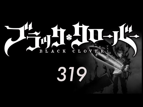 Black Clover Manga Chapter 319 Reaction/Discussion/Review