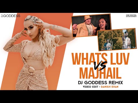 What's Luv VS Majhail | DJ Goddess Remix - Fat Joe x AP Dhillon and Gurinder Gill