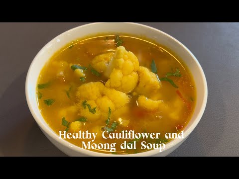 Healthy Cauliflower and Moong Dal Soup Recipe