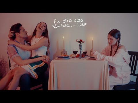 Yami Safdie, Lasso - En Otra Vida (Video Oficial)