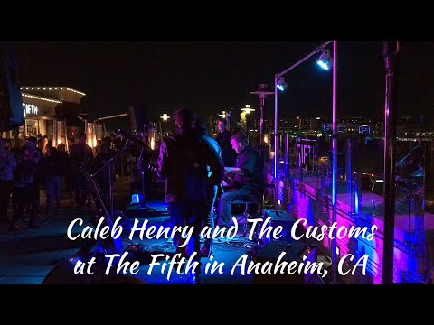 Caleb Henry and The Customs at The Fifth in Anaheim, CA