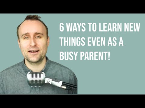 6 Strategies for Learning New Things When You Have Kids