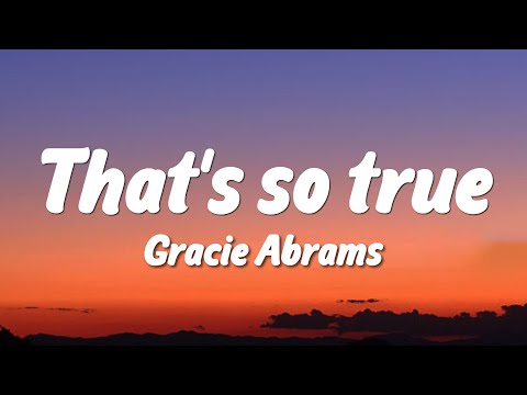 Gracie Abrams - That’s So True (Lyrics)