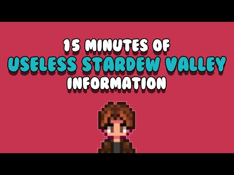 15 minutes of useless Stardew Valley information