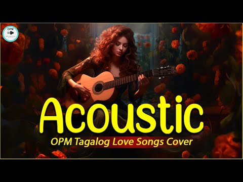 OPM Tagalog Acoustic Songs ❤️ Best Of OPM Tagalog Love Songs 2024 ❤️ Acoustic Love Songs Cover 623