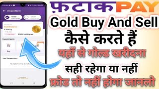 FatakPay Gold Buy and Sell Kaise Kare// How to Buy And Sell On FatakPay Company App Live Details