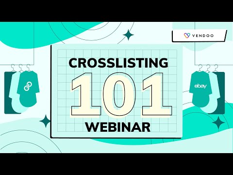 Crosslisting 101 Webinar: YOU WON’T BELIEVE How Many Marketplaces You Can List To in 5 Minutes!