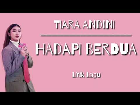 Tiara Andini - Hadapi Berdua (Lirik Lagu)