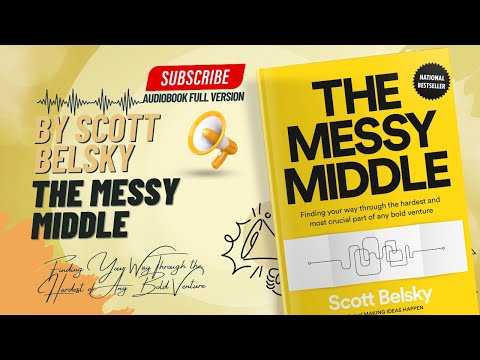 The Messy Middle Full Audiobook By Scott Belsky | Entrepreneurship