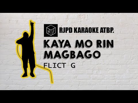 Kaya Mo Rin Magbago - Flict G (Karaoke)