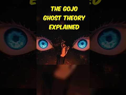 Gojo GHOST Theory EXPLAINED