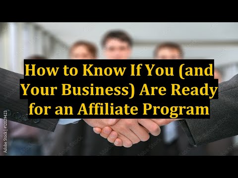 How to Know If You (and Your Business) Are Ready for an Affiliate Program