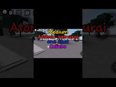 Medium atomic samurai combo #roblox #strongestbattlegrounds