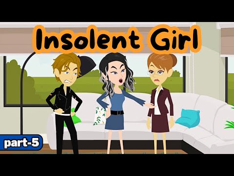 Insolent Girl  Part-5 | English Speaking Practice | English Story