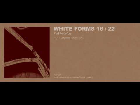 A.G - White Forms 16 / 22 : Part Forty-four (Excerpt w/ Cover Art)