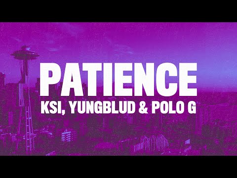 KSI - Patience (Lyrics) ft. Yungblud & Polo G