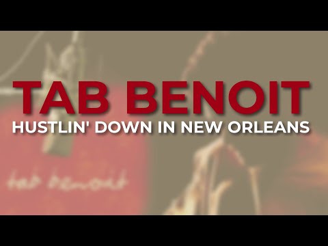 Tab Benoit - Hustlin' Down In New Orleans (Official Audio)