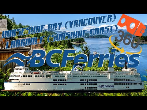 🇨🇦BC Ferries Horseshoe Bay - Langdale (360° VR Virtual Tour) How to get to the 🌞Sunshine Coast⛰️🏔