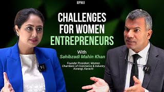 IPRI Podcast | Breaking Barriers: Challenges Faced by Women Entrepreneurs in Pakistan