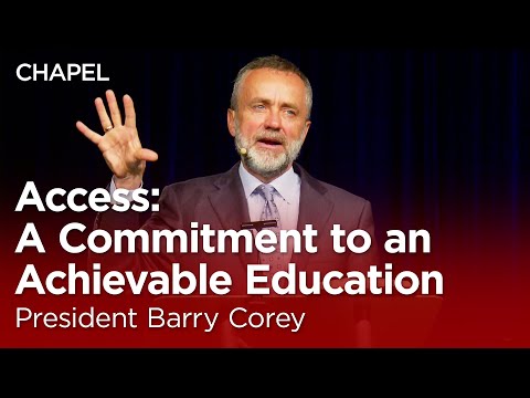 President Corey: Access: A Commitment to an Achievable Education [Biola University Chapel]