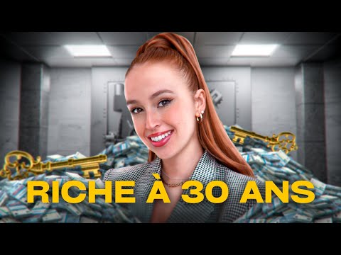 Voici ce qu'il faut VRAIMENT faire pour DEVENIR RICHE à tes 30 ans  !